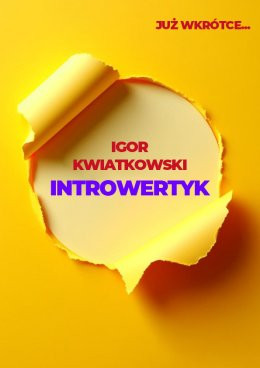 Igor Kwiatkowski - Introwertyk