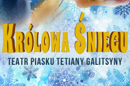 Świdnica Wydarzenie Spektakl Teatr Piasku - Królowa Śniegu
