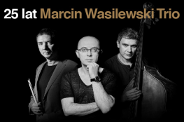 Wałbrzych Wydarzenie Koncert 25.lat Marcin Wasilewski Trio - Trasa Jubileuszowa
