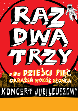 Szczawno Zdrój Wydarzenie Koncert Raz, Dwa, Trzy… dzieści pięć okrążeń wokół słońca