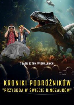 Wałbrzych Wydarzenie Inne wydarzenie Kroniki Podróżników: Przygoda w Świecie Dinozaurów. Spektakl-Widowisko 3D Teatru Sztuk Wizualnych